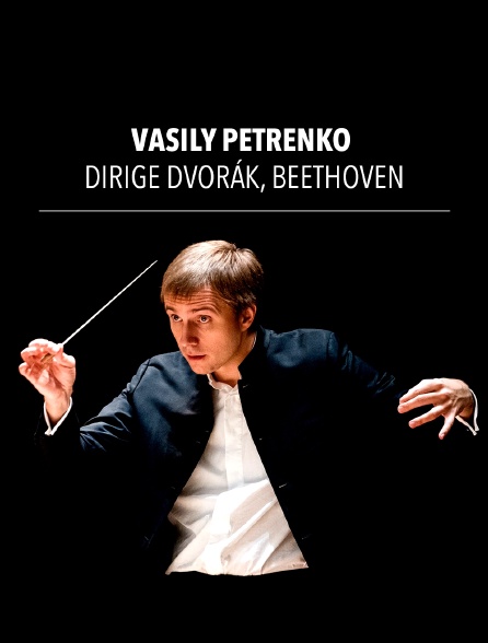 Vasily Petrenko dirige Dvorák, Beethoven