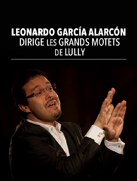 Leonardo García Alarcón dirige les Grands Motets de Lully