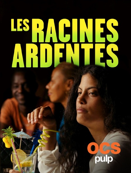 OCS Pulp - Les racines ardentes