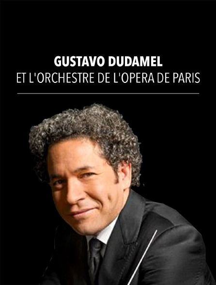 Gustavo Dudamel et l'Orchestre de l'Opéra de Paris