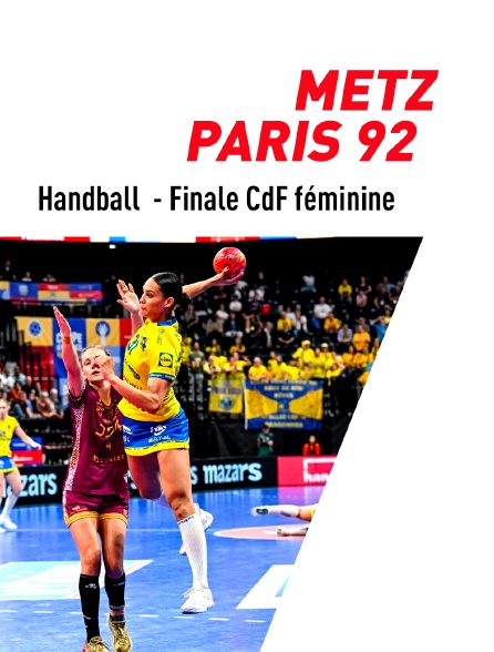 Handball : Finale de Coupe de France féminine : Metz / Paris 92