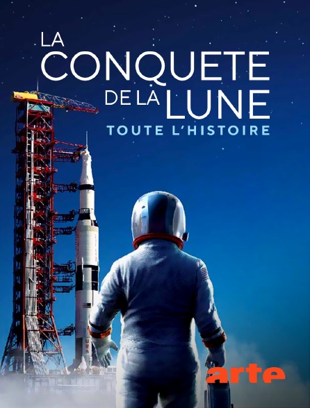 Arte - La conquête de la Lune : toute l'histoire