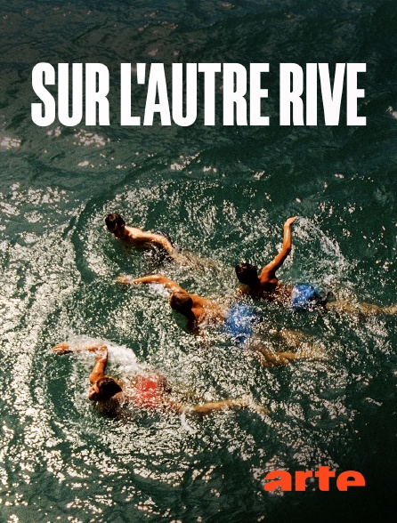 Arte - Sur l'autre rive