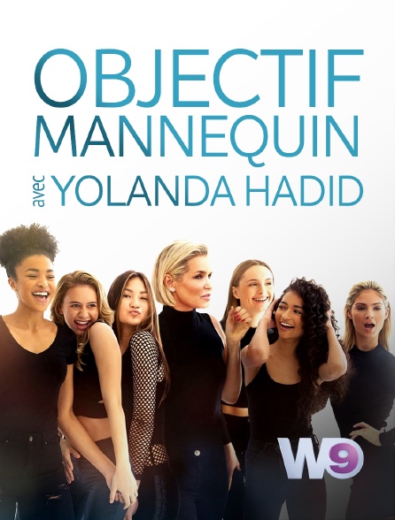 W9 - Objectif mannequin avec Yolanda Hadid