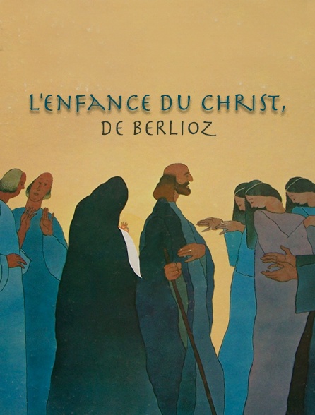L'Enfance du Christ, de Berlioz