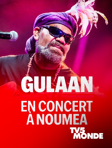 TV5MONDE - Gulaan en concert à Nouméa