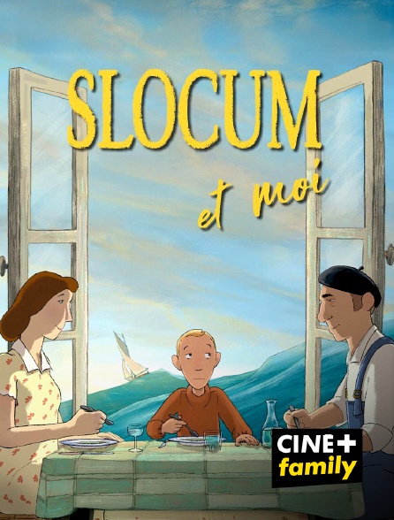 CINE+ Family - Slocum et moi