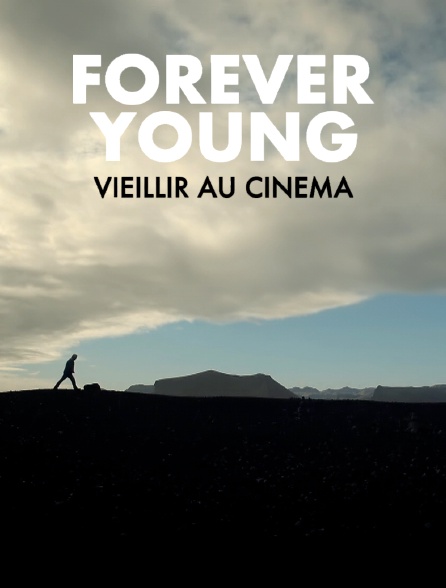 Forever Young : Vieillir au cinéma
