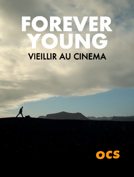 OCS - Forever Young : Vieillir au cinéma