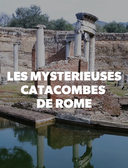 Les mystérieuses catacombes de Rome