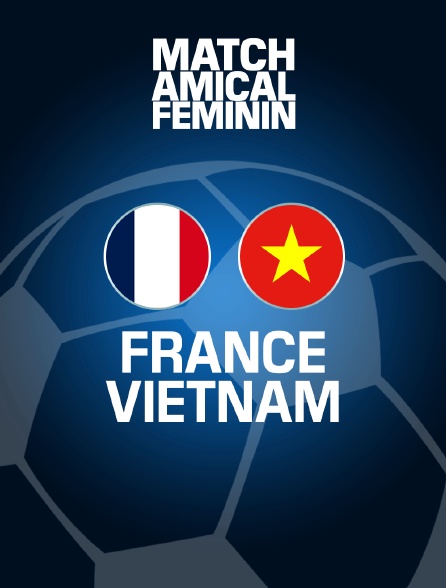 Football - Match de préparation à l'Euro féminin 2022 : France / Vietnam