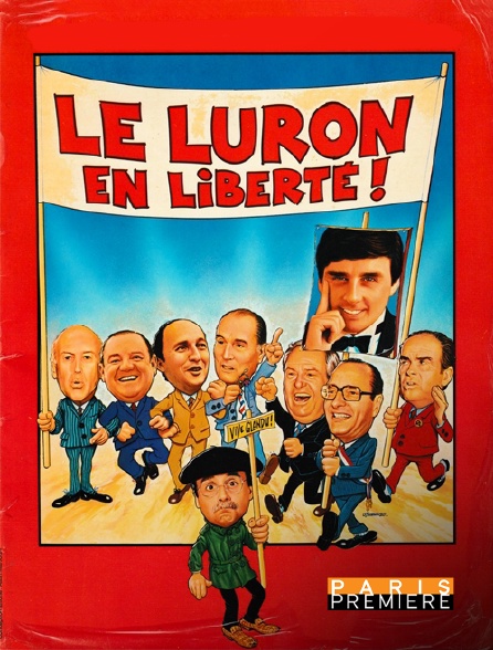 Paris Première - Le Luron : En Liberté
