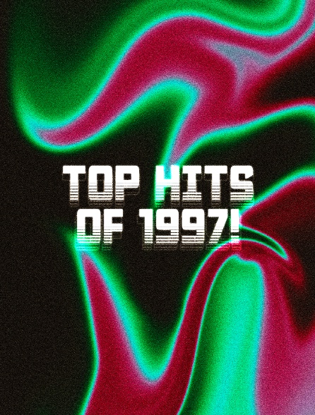 Top Hits Of 1997!