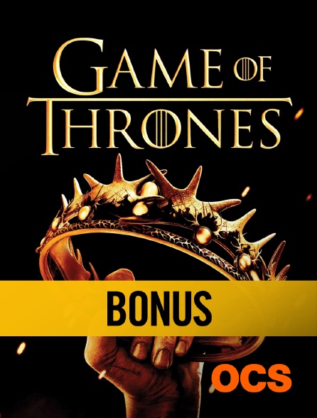 OCS - Game of Thrones Saison 2 : Bonus