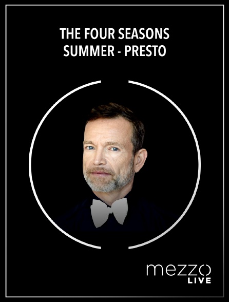 Mezzo Live HD - The Four seasons | Summer - Presto