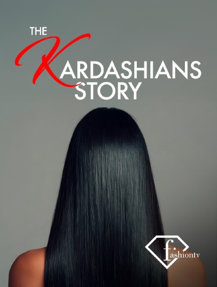 Fashion TV - The Kardashians Story