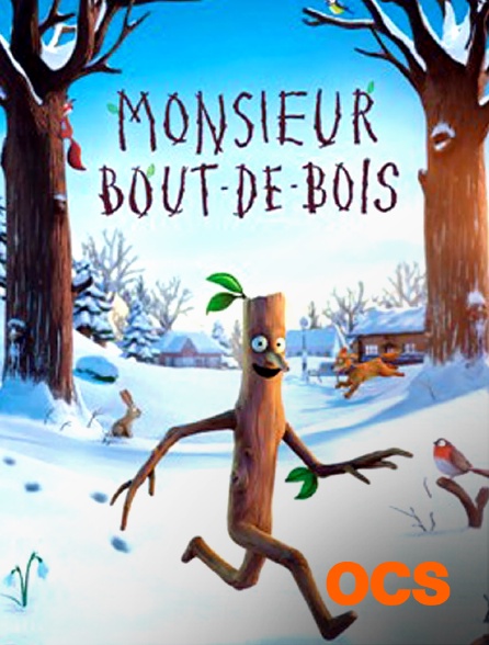 OCS - Monsieur Bout-de-Bois