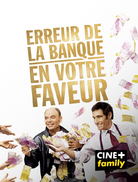 CINE+ Family - Erreur de la banque en votre faveur