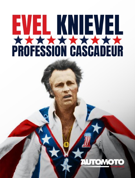 Automoto - Evel Knievel, profession cascadeur