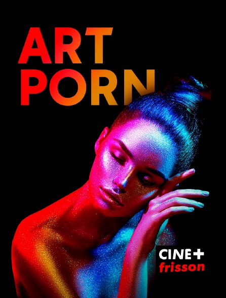 CINE+ Frisson - Art Porn