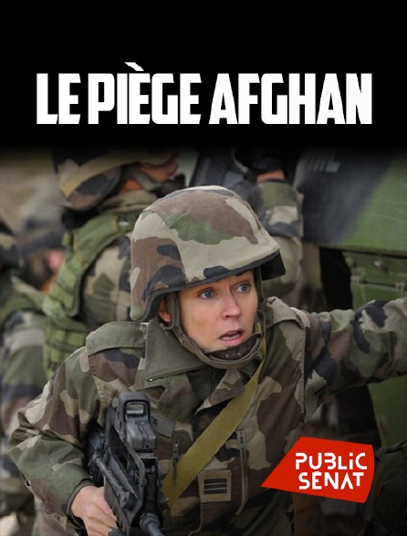Public Sénat - Le piège afghan