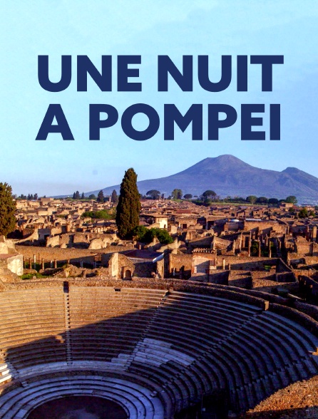 Une nuit à Pompéi