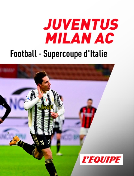 L'Equipe - Football -  Supercoupe d'Italie : Juventus Turin / Milan AC