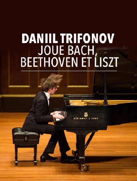 Daniil Trifonov joue Bach, Beethoven et Liszt