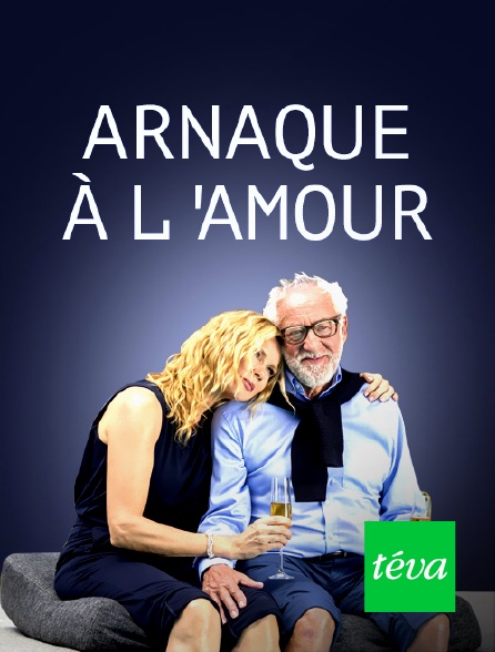 Téva - Arnaque à l'amour