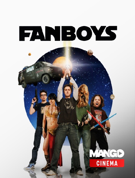 MANGO Cinéma - Fanboys