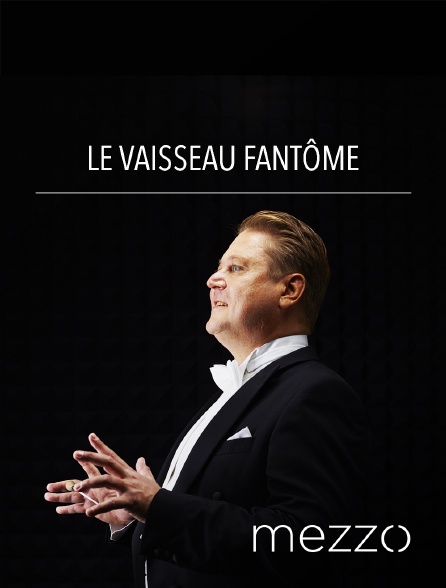 Mezzo - Le Vaisseau fantôme