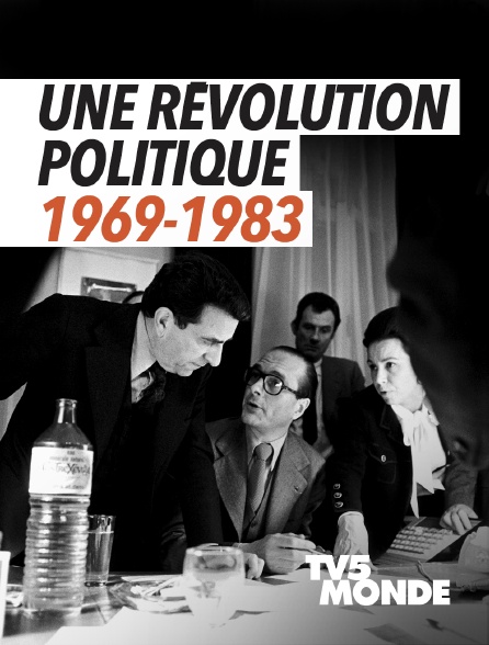 TV5MONDE - Une révolution politique 1969-1983