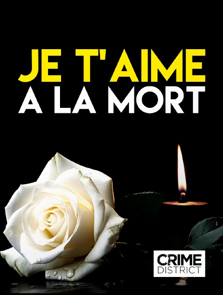 Crime District - Je t'aime à la mort