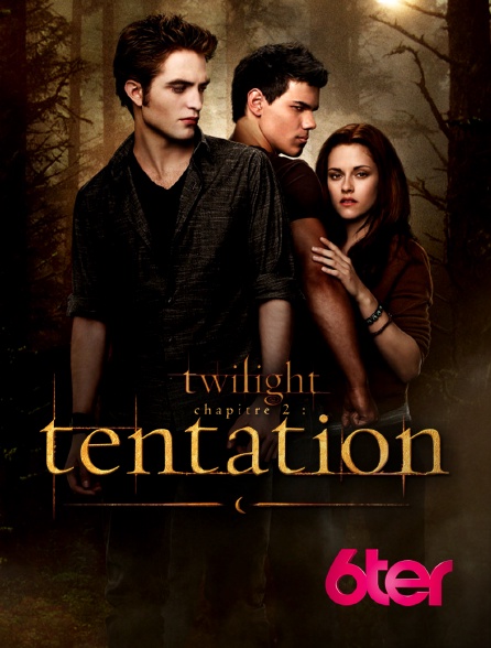 6ter - Twilight, chapitre 2 : tentation