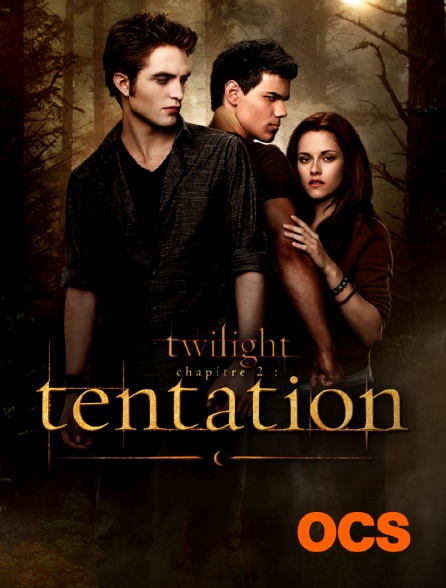 OCS - Twilight, chapitre 2 : tentation