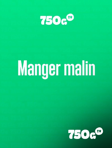 750g TV - Manger malin