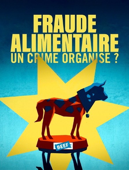 Fraude alimentaire : un crime organisé ?