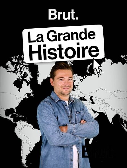 Brut - La grande histoire