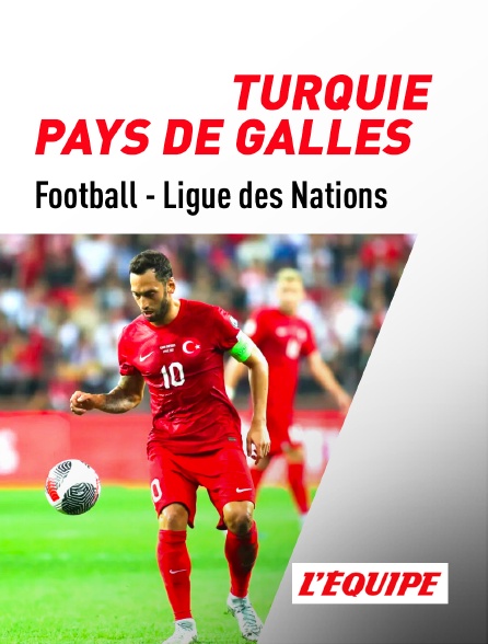 L'Equipe - Football - Ligue des Nations UEFA : Turquie / Pays de Galles