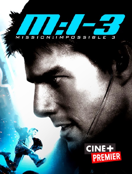 Ciné+ Premier - Mission : Impossible 3