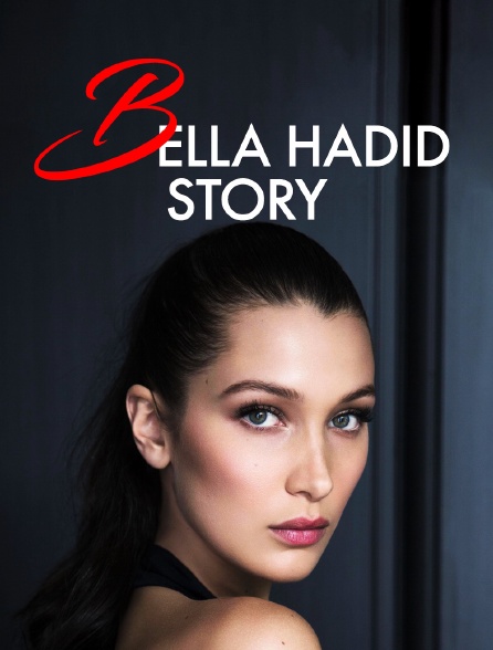 Bella Hadid Story