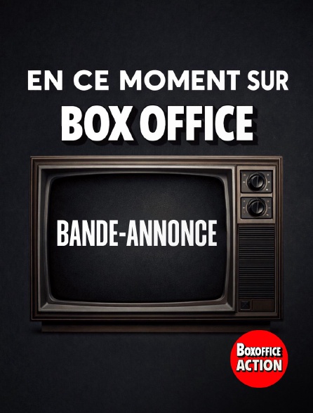Box Office Action - En ce moment sur Box Office Drama