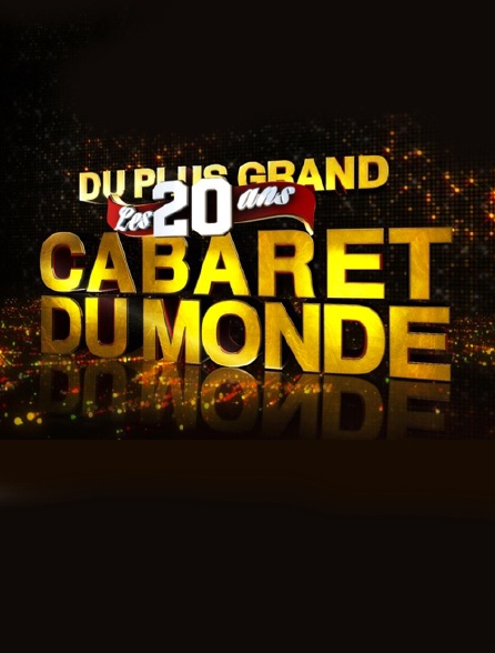 Les secrets du Plus Grand Cabaret du monde