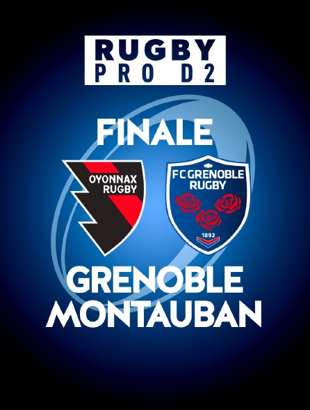 Rugby - Pro D2 : Finale Grenoble / Montauban