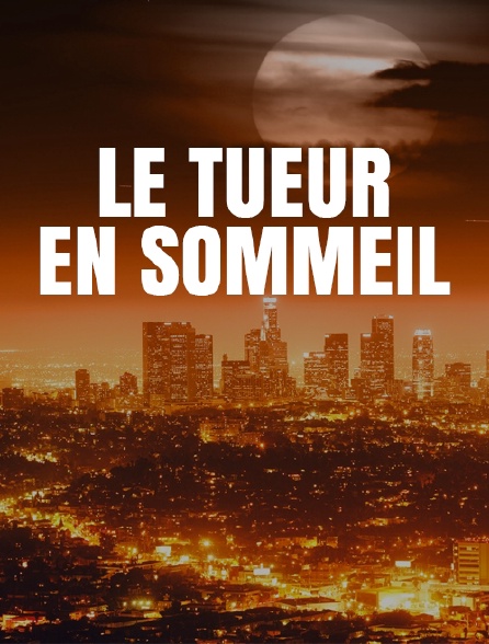 Le tueur en sommeil