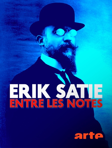 Arte - Erik Satie, entre les notes