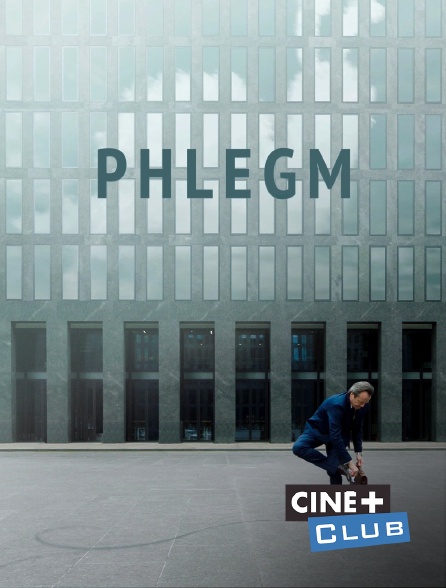 Ciné+ Club - Phlegm
