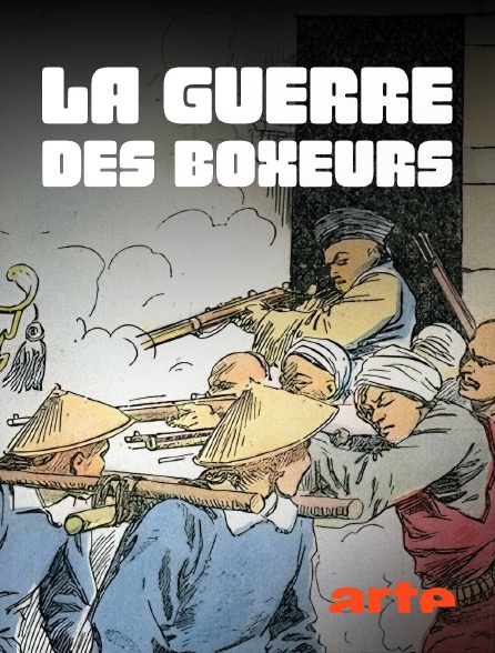 Arte - La guerre des Boxeurs : la fin de l'Empire chinois en replay