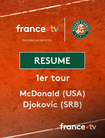 france.tv - Roland-Garros - 1er tour : le résumé du match McDonald vs Djokovic