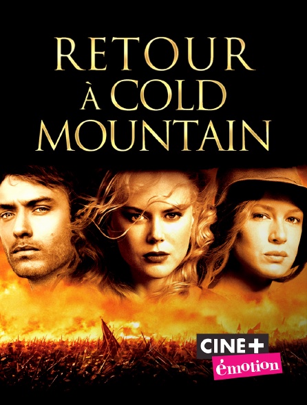 Ciné+ Emotion - Retour à Cold Mountain